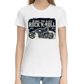 Женская хлопковая футболка с принтом Ride to live rock`n roll в Санкт-Петербурге,  |  | 