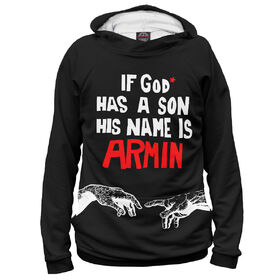 Женская толстовка 3D с принтом If God has a son his name Armin ,  |  | 