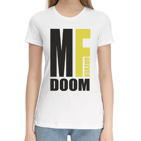 Женская хлопковая футболка с принтом MF Doom Forever в Петрозаводске,  |  | Тематика изображения на принте: 