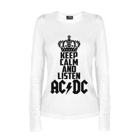Женский лонгслив с принтом Keep calm and listen AC DC ,  |  | Тематика изображения на принте: 